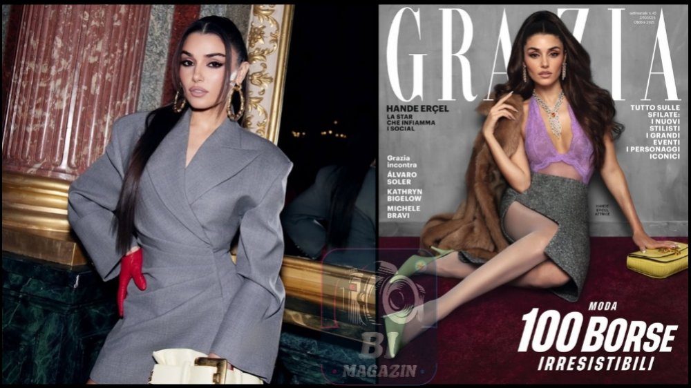 Hande Erçel, İtalyan Grazia Dergisine Kapak Olan İlk Türk Oldu...