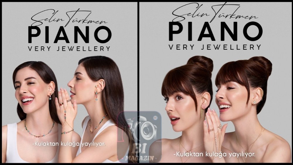 Selin Türkmen Piano Jewellery'nin Marka Yüzü Oldu...