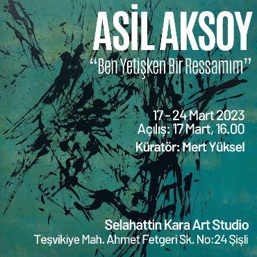 Asil Aksoy, 17 Mart’ta Eserlerini Sergileyecek...